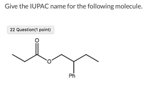 Give The Iupac Name For The Following Molecule Ph Chegg Com My Xxx Hot Girl