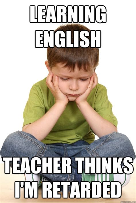 Learning English Teacher Thinks Im Retarded First Grade Problems
