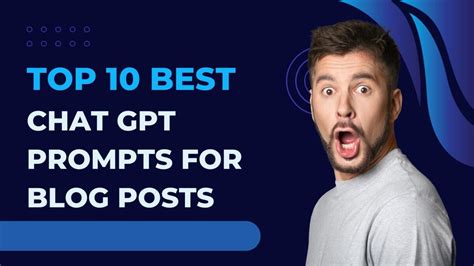 Top 10 Best Chat Gpt Prompts For Blog Posts