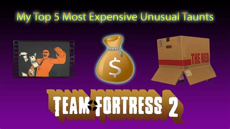 Tf2 Back Pack My Top 5 Most Expensive Unusual Taunts Youtube