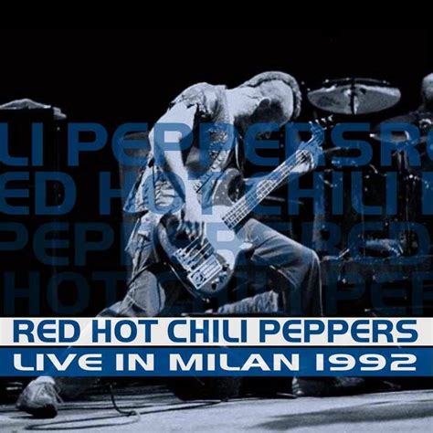 Bootleg Addiction Red Hot Chili Peppers Live In Milan 1992