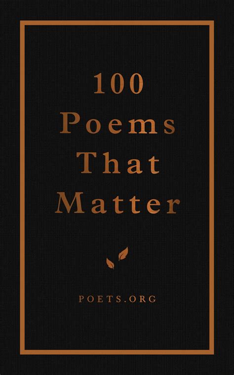 100 Poems That Matter By The Academy Of American Poets Goodreads
