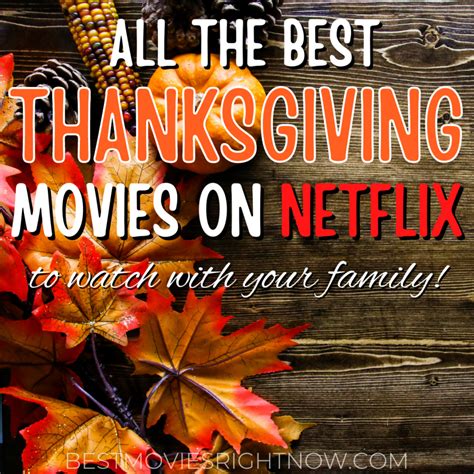 All The Best Thanksgiving Movies On Netflix Best Movies Right Now