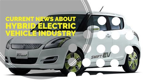 Current News About Hybrid Electric Vehicle Industry Youtube