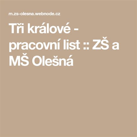 A až si text přečtete, doplňte do neúplného odstavce to, co jste se dozvěděli. Tři králové - pracovní list :: ZŠ a MŠ Olešná | čeština