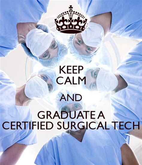 Keep Calm And Graduate A Certified Surgical Tech Surgical Tech