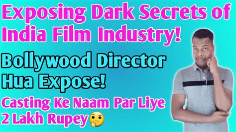 What Is Casting Couch Exposing Dark Secrets Of India Film Industry Bollywood Director Hua