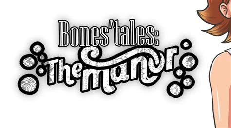 bones tales the manor walkthrough gamegill