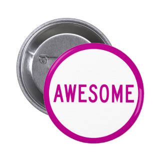 I Am Awesome Buttons Pins Zazzle