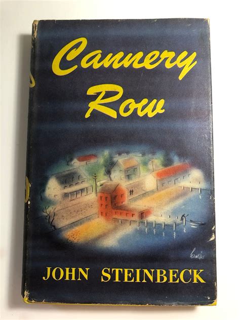 The plot takes place on a grungy street with the gathered and scattered, tin and. John Steinbeck CANNERY ROW First Edition First Printing ...
