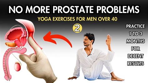 No More Prostate Problems Day Yoga Exercises For Men Over