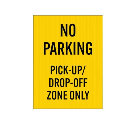 Shop For No Parking Pick Up Drop Off Corflute Sign Non Reflective