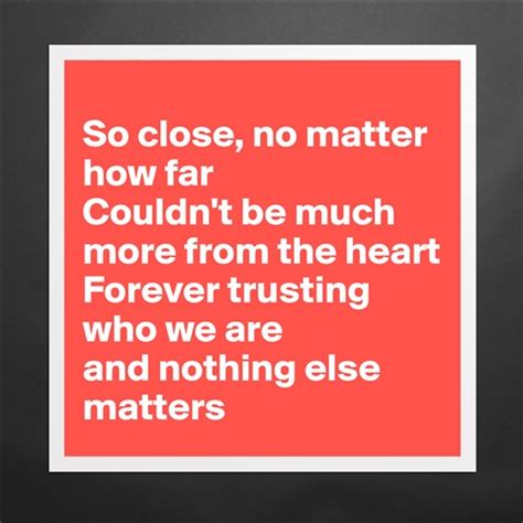 Metallica's nothing else matters video hits one billion youtube views. Products «So close, no matter how far Couldn't be much ...