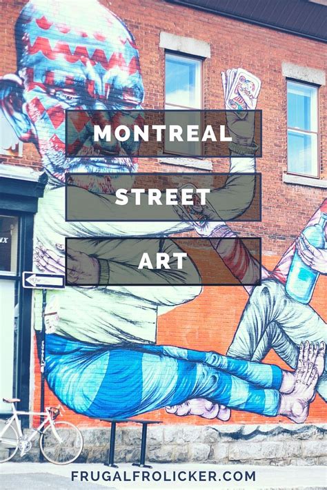 Montreal Street Art Its Everywhere Frugal Frolicker Street Art
