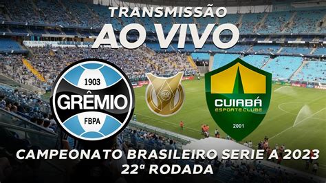 Gremio X Cuiaba Ao Vivo Campeonato Brasileiro Youtube