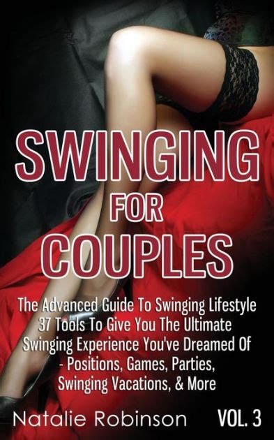 Swinging For Couples Vol The Advanced Guide To Swinging Lifestyle