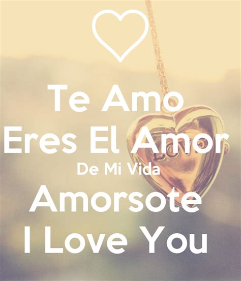Te Amo Eres El Amor De Mi Vida Amorsote I Love You Poster Love Keep