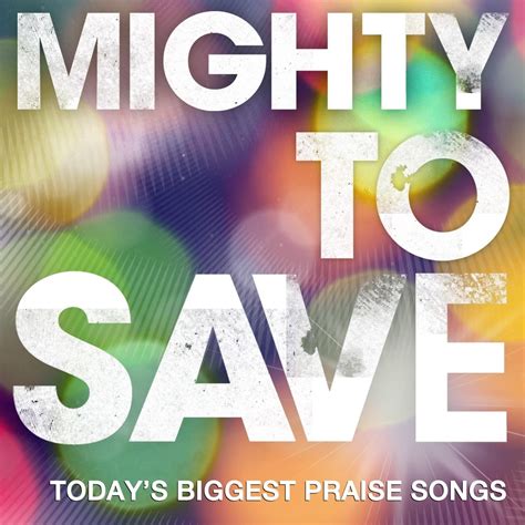 Mighty To Save Various