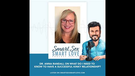 Smart Sex Smart Love Dr Anna Randall On What Do I Need To Know To