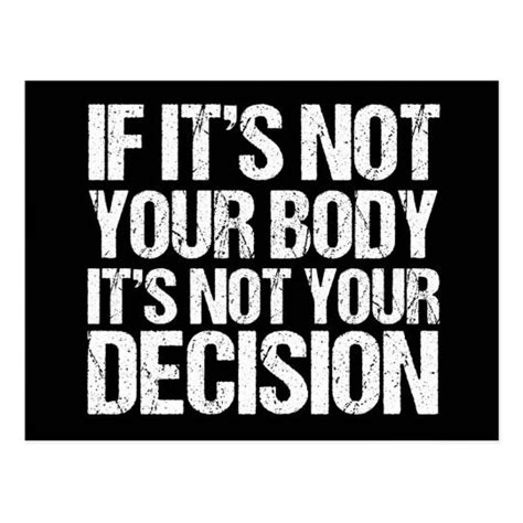 Pro Choice Not Your Body Not Your Decision Postcard Zazzle Pro