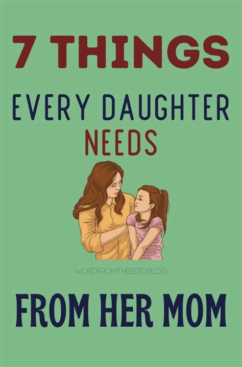 7 Things Every Daughter Needs From Her Mother Word From The Bird