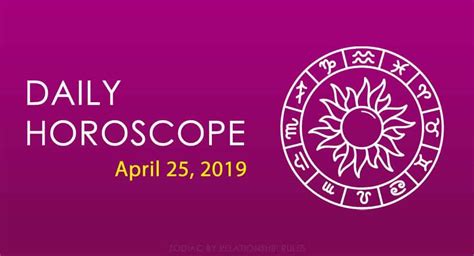 Daily Horoscope For Thursday April 25 2019 Astrology