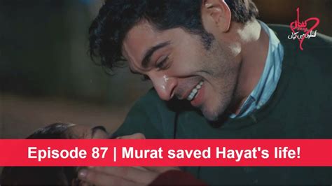 Pyaar Lafzon Mein Kahan Episode 87 Murat Saved Hayats Life Youtube