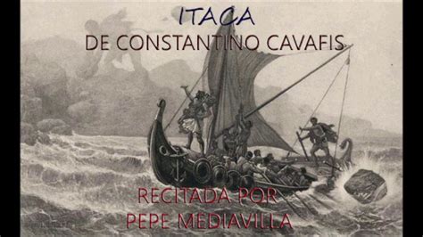 Ítaca Poema De Cavafis Recitado Por Pepe Mediavilla Youtube