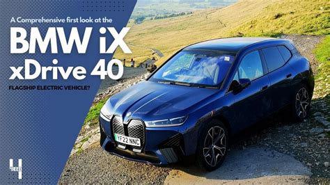 A Comprehensive First Look At The Bmw Ix Xdrive 40 Flagship Electric