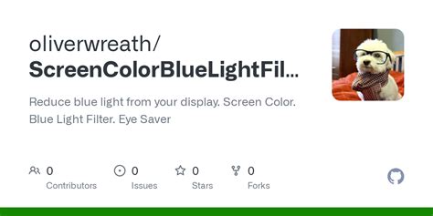 Github Oliverwreath Screencolorbluelightfiltereyesaver Reduce Blue Light From Your Display