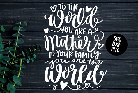 To The World You Are A Mother Hand Lettered Svg By Svgfox Thehungryjpeg