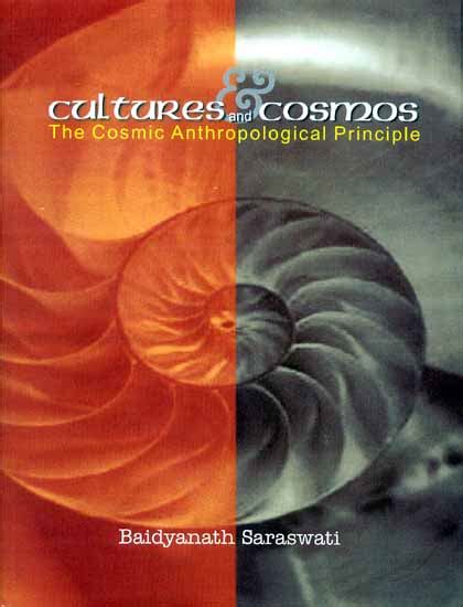 Cultures And Cosmos The Cosmic Anthropological Principle Exotic