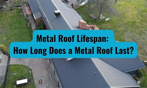 Metal Roof Lifespan How Long Does A Metal Roof Last Elr Plumbing