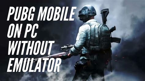 Pubg Mobile On Pc Without Emulator Youtube
