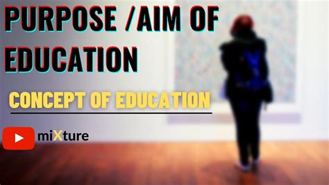 Purposes Aims Of Education What Is The Purpose Of Education