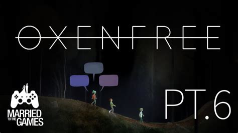 Lets Play Oxenfree Pt6 Youtube