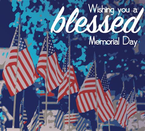 Wishing You A Blessed Memorial Day Free Wishes Ecards Greeting Cards