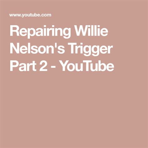 Repairing Willie Nelsons Trigger Part 2 Youtube Willie Nelson Repair Trigger