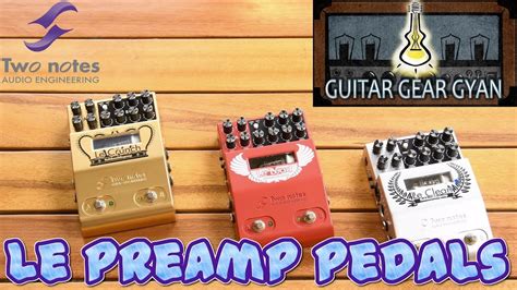 Le Preamp Pedals From Two Notes Audio Engineering Youtube