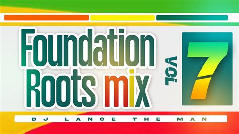 DJ LANCE THE MAN FOUNDATION ROOTS 7 BEST OF REGGAE ROOTS MIX 2022