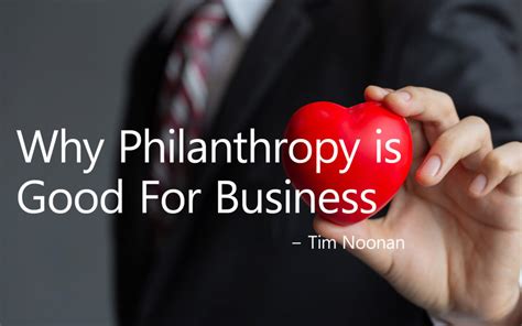 Why Philanthropy Is Good For Business Tims Takes With Tim Noonan