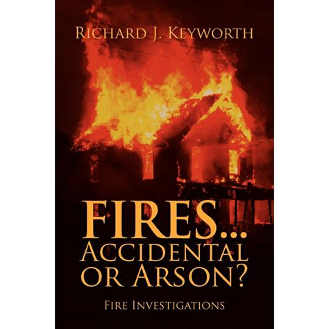 Firesaccidental Or Arson Fire Investigations Paperback