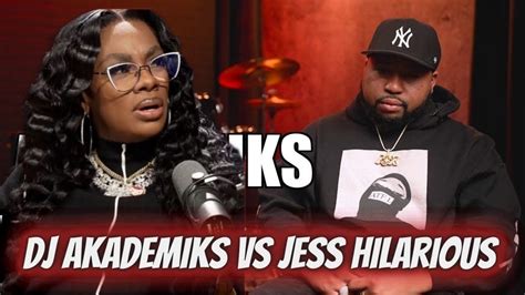 Dj Akademiks Goes After Jess Hilarious After Comments Made About Him On