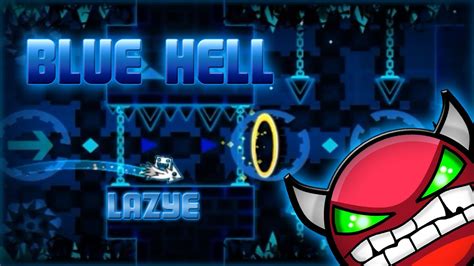 Blue Hell By Lazye Very Easy Demon Geometry Dash 201 Youtube
