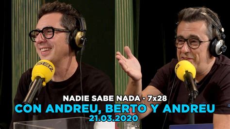 Nadie Sabe Nada 7x28 Con Andreu Buenafuente Berto Romero Y Andreu