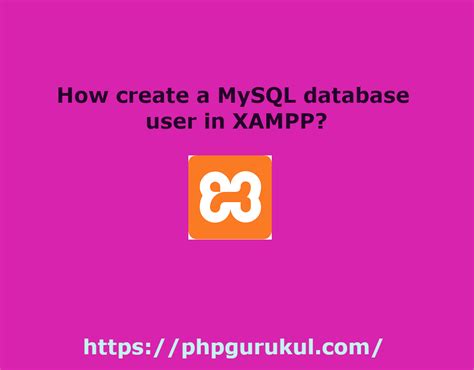 How Create A Mysql Database User In Xampp