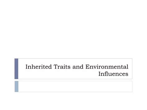 Ppt Inherited Traits And Environmental Influences Powerpoint