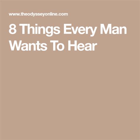 8 things every man wants to hear every man hearing mind body soul connection