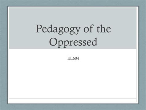 🏷️ Pedagogy Of The Oppressed Chapter 2 Summary Pedagogy Of The