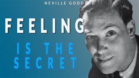Feeling Is The Secret Neville Goddard How To Visualise How To Use